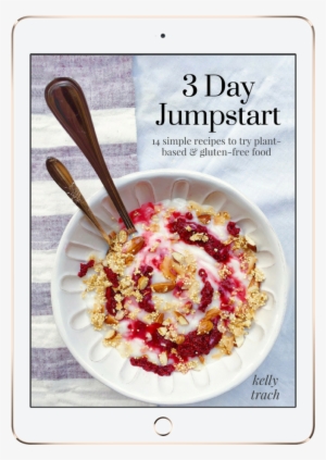 3 Day Jumpstart Cookbook By Kelly Trach