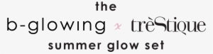 B-glowing X Trestique Summer Glow Set - City