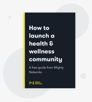 How To Create A Membership Site With Mighty Networks - Mighty Software, Inc.