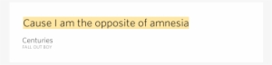 Cause I Am The Opposite Of Amnesia Centuries By Fall - Eminem