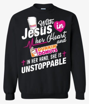 Great With Jesus In Her Heart And Dunkin Donuts Coffee