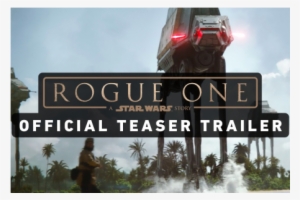 Rogue One - Rogue One: A Star Wars Story