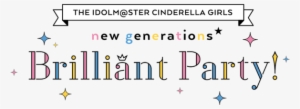 The Idolm@ster Cinderella Girls New Generations☆brilliant - The Idolmaster