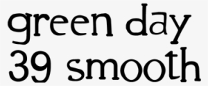 Green Day '39 Smooth' - Green Day