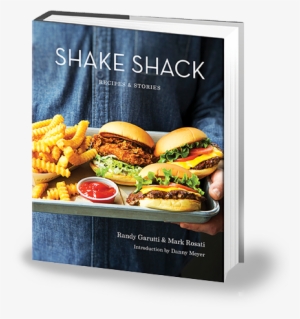 Of Course, If You Want Shake Shack To Do The Cooking, - Shake Shack Recipe Book