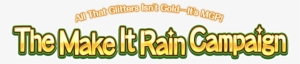 The Make It Rain Campaign All That Glitters Isn't Gold─it's - Calligraphy