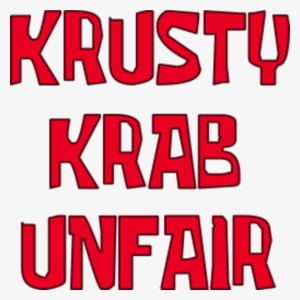 Krusty Krab Unfair Sign