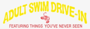 Adult Swim Drive-in