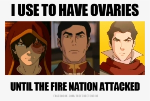 Used To Have Ovaries Until The Fire Nation Attacked