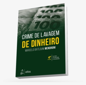 Crime De Lavagem De Dinheiro - Crime De Lavagem De Dinheiro Marcelo Mendroni