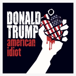 Donald Trump American Idiot