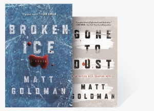 Book Cover Of Gone To Dust - Broken Ice Matt Goldman
