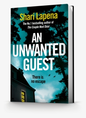 An Unwanted Guest By Shari Lapena - Unwanted Guest By Shari Lapena