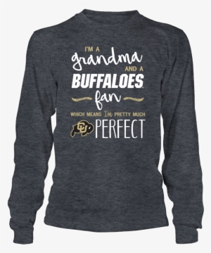 I'm Grandma And A Buffaloes Fan Which Means I'm Pretty