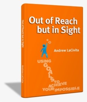 Motivational Books - Out Of Reach But In Sight By Andrew Lacivita