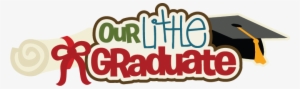 Our Little Graduate Svg Scrapbook Title Preschool Graduation - Preschool Graduation Png