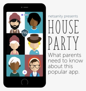 What Parents Should Know Before The Party Starts - Houseparty App