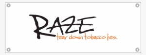 Vinyl Banner - Raze Tear Down Tobacco Lies