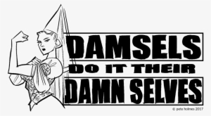 New T-shirt 'damsels Do It Their Damn Selves ' Hahaha - Damsels Do It Their Damn Selves