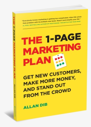 The 1 Page Marketing Plan Cuts Through All The Hype - 1 Page Marketing Plan