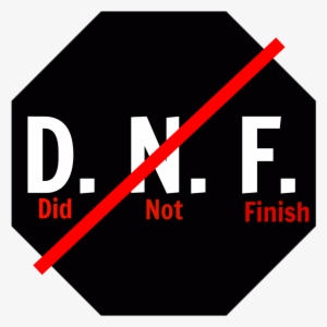 Did Not Finish - Sign