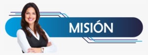 Misión, Visión Y Valores - Vision Mision