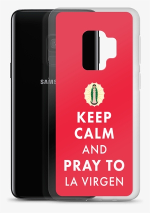 Keep Calm And Pray To La Virgen Samsung Case - Samsung Galaxy