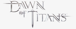 New Social Mobile Game Dawn Of Titans Now Available - Dawn Of Titans