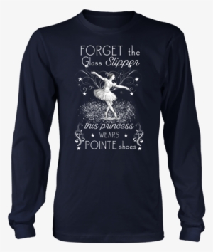 Forget Glass Slipper Princess Wears Pointe Shoes Cool - Creative Class Of 2018 Slogans