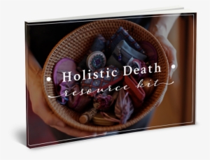 Download Your Free Holistic Death Resource Kit - Chocolate