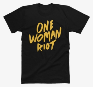 One Woman Riot Tee - Active Shirt