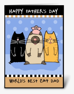 Happy Father's Day World's Best Cat Dad Greeting Card - Cat Dad Fathers Day