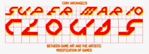 Cory Arcangel's Work Super Mario Clouds Is Considered - Graphic Design