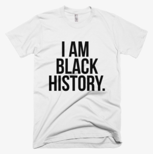 I Am Black History - Trump Tshirt Patriotic Political Make America Great