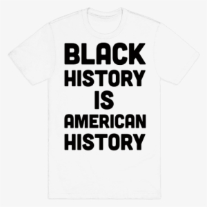 Black History Is American History Mens T-shirt - 4th Of July Funny