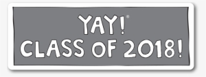 Class Of 2018 Magnet Yay Life - Yay! Life! Yay! Camping! Sticker