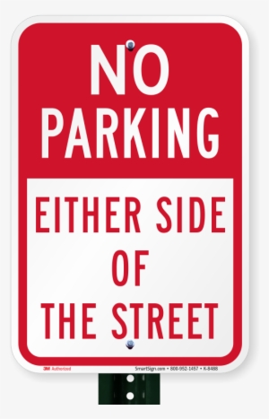 No Parking Either Side Of The Street Sign - No Parking On Grass, Sidewalk Or Street Sign, 18" X