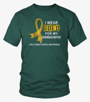 I Wear Gold For My Granddaughter Gold Ribbon T-shirt