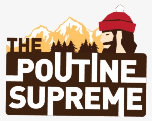 T H E P O U T I N E S U P R E M E