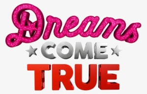 Dreams Come True - Dreams Come True Png