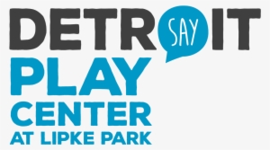 S.a.y. Detroit Play Center