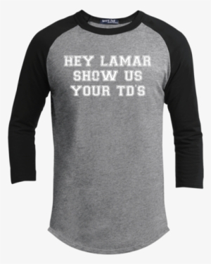 Hey Lamar Show Us Your Td's Louisville Shirt
