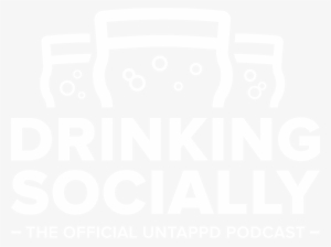 Drinking Socially - Ep - 3 - Real Thicc & History Of - Drinking Socially - The Official Untappd Podcast