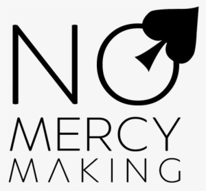 No Mercy Making
