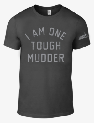 Unisex I Am One Tough Mudder T-shirt