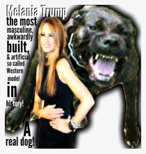 Melania Trump Is The Most Masculine, Awkwardly Built - Melania Trump And Dog