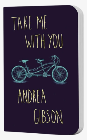 "take Me With You" By Andrea Gibson - Take Me With You By Andrea Gibson