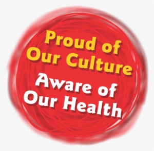Proud Of Our Culture And Aware Of Our Health - Circle
