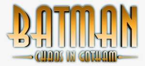 Chaos In Gotham - Batman: Chaos In Gotham