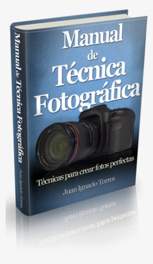 Ese Es El Objetivo Del Manual De Técnica Fotográfica